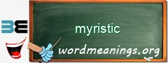 WordMeaning blackboard for myristic
